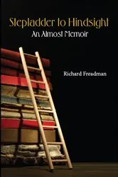 Book cover of Stepladder to Hindsight by Richard Freadman