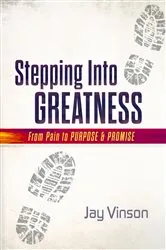 Book cover of Stepping Into Greatness by Jay Vinson