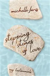 Book cover of Stepping Stones of Love by Michelle Faris