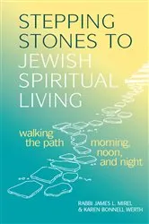 Book cover of Stepping Stones to Jewish Spiritual Living by Rabbi James L. Mirel