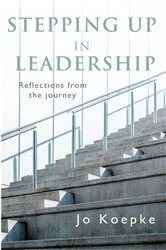 Book cover of Stepping Up In Leadership by Jo Koepke