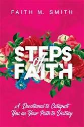 Book cover of Steps of Faith by Faith M Smith