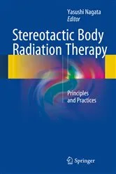Book cover of Stereotactic Body Radiation Therapy by Yasushi Nagata
