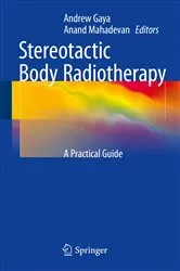 Book cover of Stereotactic Body Radiotherapy by Andrew Gaya
