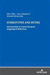 Book cover of Stereotypes and Myths. Intertextuality in Central European Imagological Reflections by Tibor Žilka