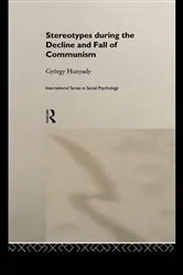 Book cover of Stereotypes During the Decline and Fall of Communism by Gyorgy Hunyady
