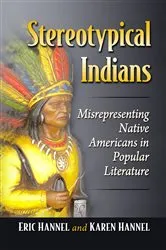 Book cover of Stereotypical Indians by Eric Hannel