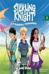 Book cover of Sterling the Knight and the Slonefall Tournament by Judd Shaw