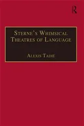Book cover of Sterne’s Whimsical Theatres of Language by Alexis Tadié