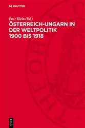 Book cover of Österreich-Ungarn in der Weltpolitik 1900 bis 1918 by Fritz Klein