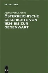 Book cover of Österreichische Geschichte von 1526 bis zur Gegenwart by Franz von Krones