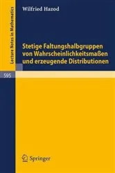 Book cover of Stetige Faltungshalbgruppen von Wahrscheinlichkeitsmassen und erzeugende Distributionen by Wilfried Hazod