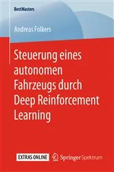 Book cover of Steuerung eines autonomen Fahrzeugs durch Deep Reinforcement Learning by Andreas Folkers
