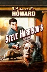 Book cover of Steve Harrison's Casebook (2nd ed.) by Robert E. Howard
