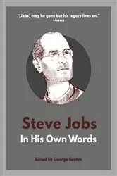 Book cover of Steve Jobs: In His Own Words (2nd ed.) by George Beahm