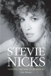 Book cover of Stevie Nicks: Visions, Dreams & Rumours by Zoë Howe