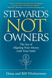 Book cover of Stewards Not Owners by Bill Wichterman