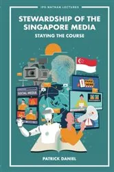 Book cover of Stewardship Of The Singapore Media: Staying The Course by Patrick Daniel