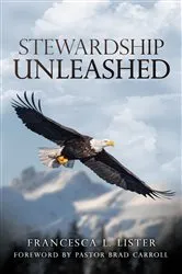 Book cover of Stewardship Unleashed by Francesca L. Lister