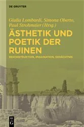 Book cover of Ästhetik und Poetik der Ruinen by Giulia Lombardi