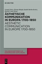 Book cover of Ästhetische Kommunikation in Europa 1700–1850 / Aesthetic Communication in Europe 1700–1850 by Gergely Fórizs