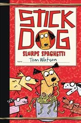 Book cover of Stick Dog Slurps Spaghetti by Tom Watson