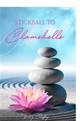 Book cover of Stickball To Clamshells by Tommy Claffey