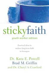 Book cover of Sticky Faith, Youth Worker Edition by Kara Powell