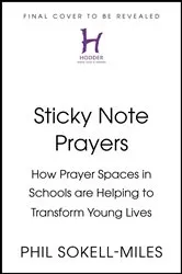 Book cover of Sticky Note Prayers by Phil Sokell-Miles