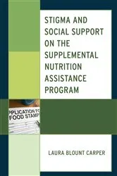 Book cover of Stigma and Social Support on the Supplemental Nutrition Assistance Program by Laura Blount Carper