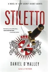 Book cover of Stiletto by Daniel O'Malley
