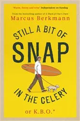 Book cover of Still a Bit of Snap in the Celery by Marcus Berkmann