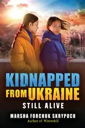 Book cover of Still Alive (Kidnapped From Ukraine #3) by Marsha Forchuk Skrypuch