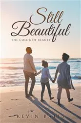 Book cover of Still Beautiful by Kevin Bates