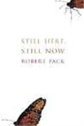 Book cover of Still Here, Still Now by Robert Pack