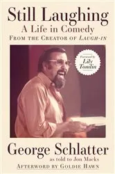 Book cover of Still Laughing: A Life in Comedy (From the Creator of Laugh-in) by George Schlatter