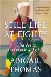 Book cover of Still Life at Eighty by Abigail Thomas