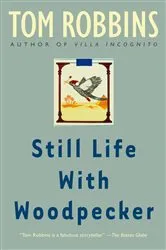 Book cover of Still Life with Woodpecker by Tom Robbins