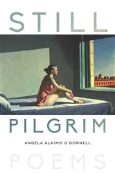 Book cover of Still Pilgrim by Angela Alaimo O'Donnell