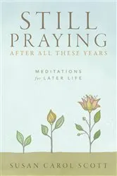 Book cover of Still Praying After All These Years by Susan Carol Scott