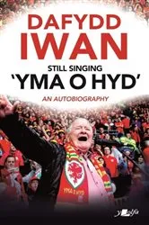 Book cover of Still Singing 'Yma o Hyd' by Dafydd Iwan