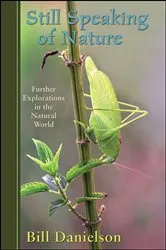 Book cover of Still Speaking of Nature by Bill Danielson