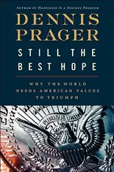 Book cover of Still the Best Hope by Dennis Prager