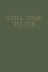 Book cover of Still Time To Die by Unknown