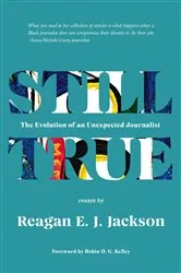 Book cover of Still True by Reagan E. J. Jackson