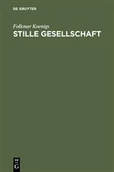 Book cover of Stille Gesellschaft by Folkmar Koenigs