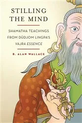 Book cover of Stilling the Mind by B. Alan Wallace