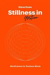 Book cover of Stillness in Motion by Sarah Patricia HIll