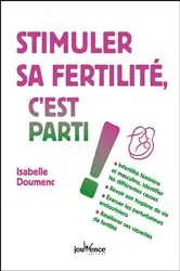 Book cover of Stimuler sa fertilité, c'est parti ! by Isabelle Doumenc