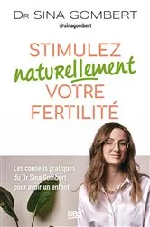Book cover of Stimulez naturellement votre fertilité by Sina Gombert